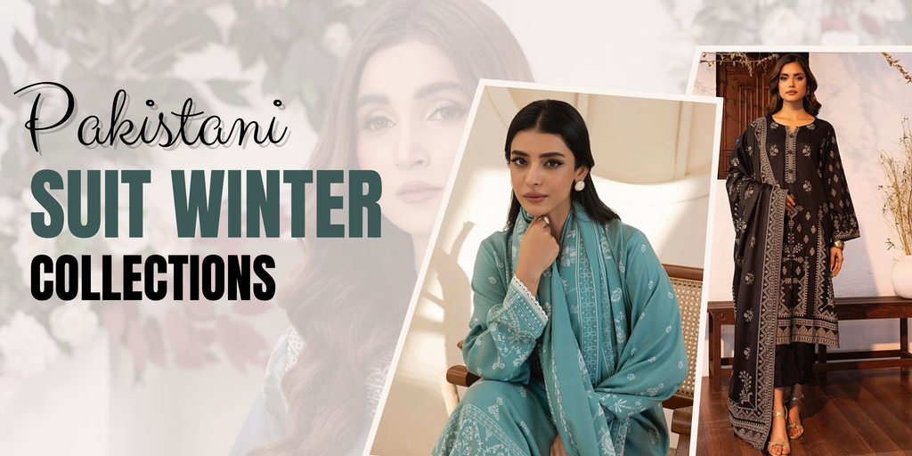 Pakistani Suit Winter Collection: Stay Warm and Fashionable