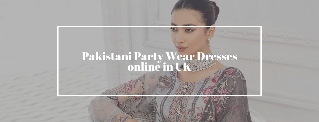 Pakistani Party Wear Dresses online in UK