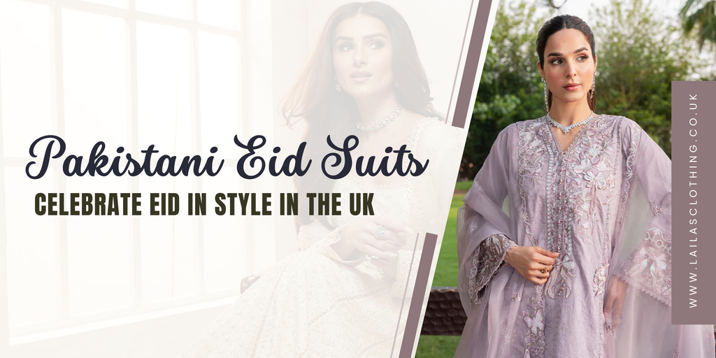 Pakistani Eid Suits – Celebrate Eid in Style in the UK