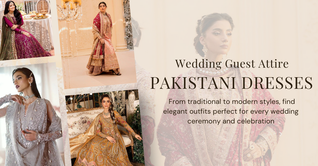 Wedding Guest Attire: Elegant Pakistani Dresses for Every Ceremony