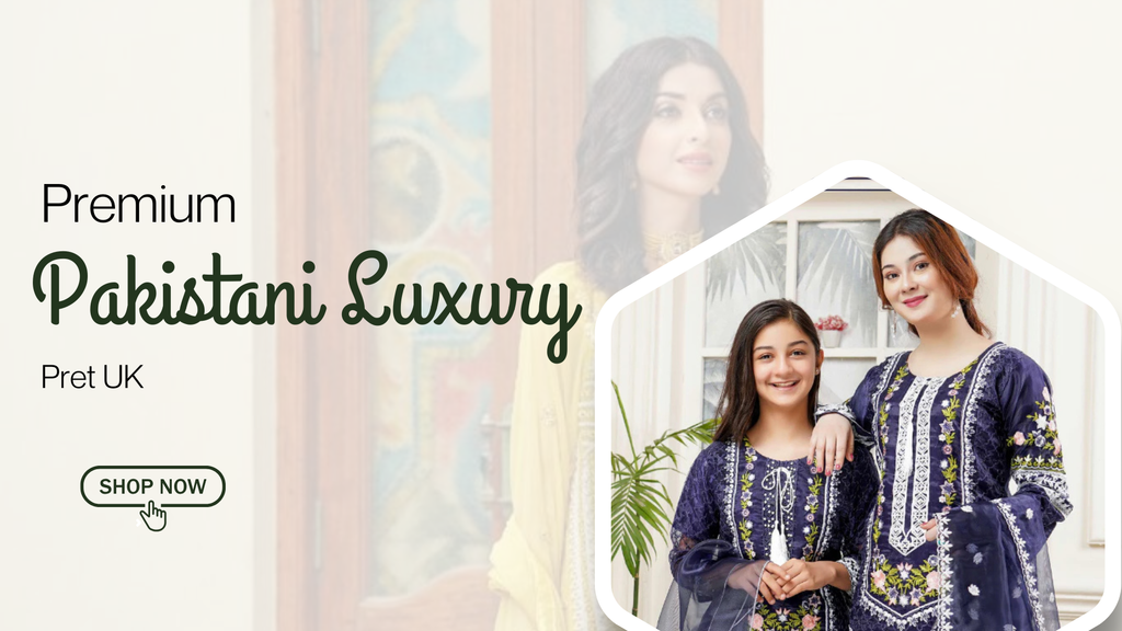 Pakistani Luxury Pret UK Premium Ready-to-Wear Styles